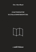 Autofictif ultraconfidentiel (L')